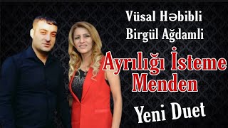 Çox Super Duet Vusal Hebibli & Birgul Agdamli - Ayrılığı İsteme Məndən 2020 Yep Yeni Resimi