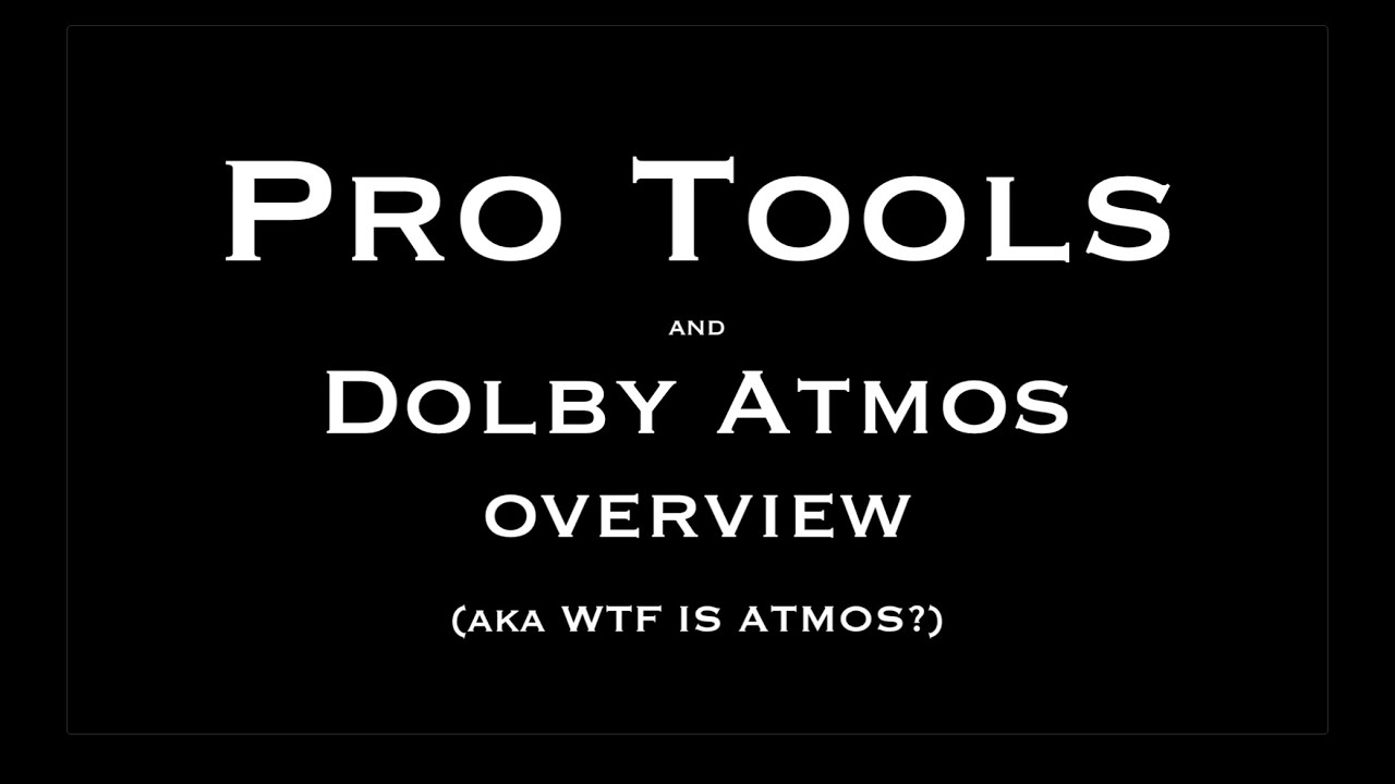Обзор Pro Tools и Dolby Atmos
