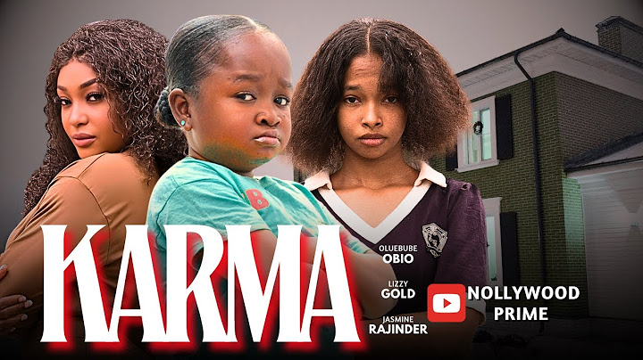 KARMA || NEW NOLLYWOOD MOVIE || STARRING: LIZZY GOLD, EBUBE OBIO & JASMINE RAJINDER