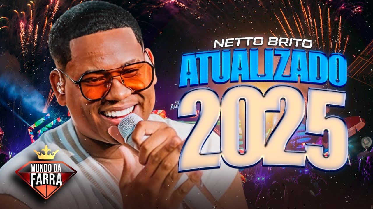 NETTO BRITO 2025 - MÚSICAS NOVAS 2025 - CD ATUALIZADO