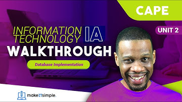 CAPE IT: Unit 2 IA Walkthrough Part 4b | Building the Database and securing the marks