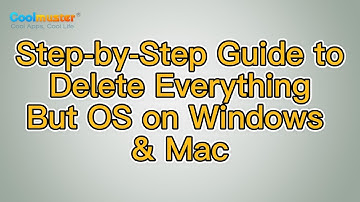 How to Delete Everything But OS on Windows & Mac? [Solved]