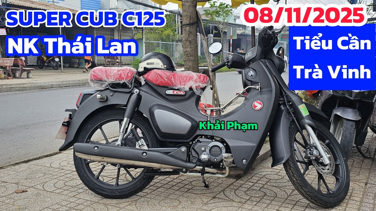 Nổ Máy Honda SUPER CUB C125 NK Thái Lan về Trà Vinh ngày 08/11/25 tại CH Mai Duyên. Khải Phạm #cup 