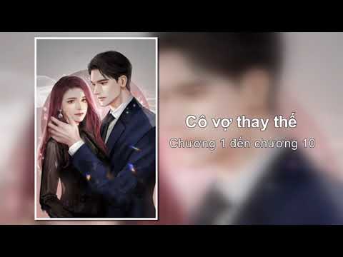 [AUDIO TRUYỆN] CÔ VỢ THAY THẾ - XẤU NỮ CHUYỂN MÌNH - CHƯƠNG 01-10 - LẠT TIÊU - THẦN MÈO KỂ CHUYỆN - youtube