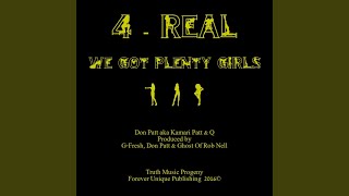 4-Real (We Got Plenty Girls)