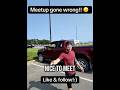 Meetup gone wrong! #youtube#fypシ゚viral#viralshorts