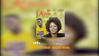 Marie & Chaldi - WAHADI MOINA