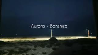 Aurora - Banshee | Slowed & reverb