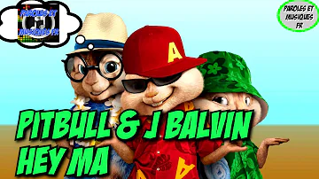 Pitbull & J Balvin - Hey Ma | Version Chipmunks