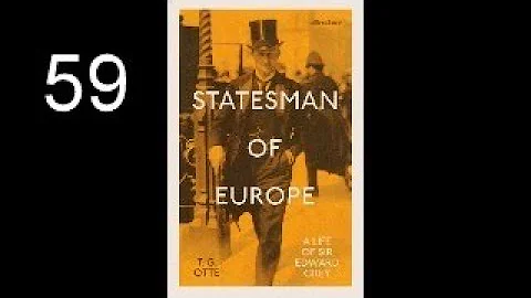 59 - Sir Edward Grey - T.G. Otte (2021)