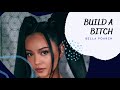 BUILD A BITCH - Bella Poarch (Lyrics)