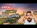 I Never Knew These African Cities Were This Clean