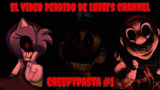 Creepypasta #1:El video perdido de Luigi's Channel