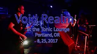 Void Realm at The Tonic Lounge  8, 25, 2017