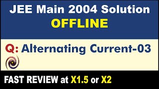 JEE Main 2004 Physics Solutions | Alternating Current-03