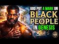God Put a MARK on Black People in Genesis. Science Found and Proved It!