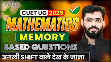 CUET UG 2025 | Mathes | Memory Based Questions | अगली Shift वाले Dekh Kar Jana