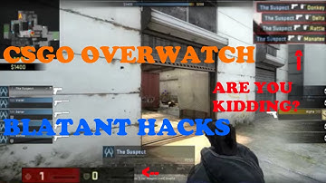 CSGO: Overwatch #2; Blatant Hacks