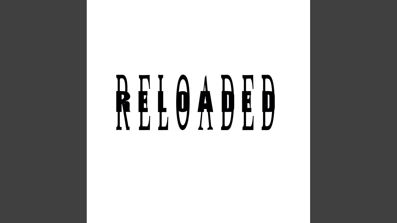 Watch Reloaded on YouTube Watch Reloaded on YouTube