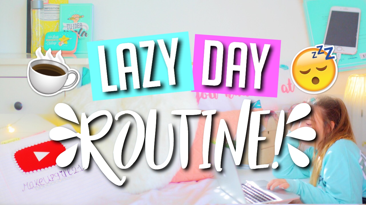 Lazy Day Routine 2017!! || Makeupgirl21 - YouTube