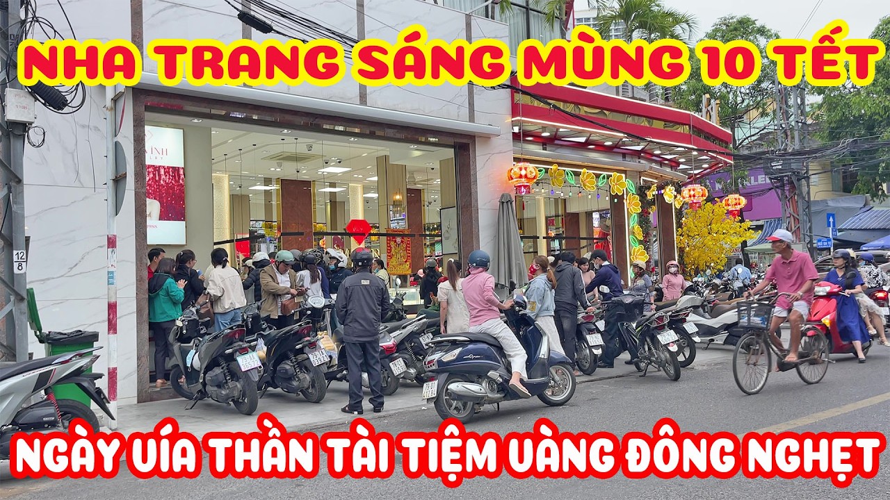 NHA TRANG MÙNG 10 TẾT - NGÀY VÍA THẦN TÀI CHỢ VÀ TIỆM VÀNG ĐÔNG NGHẸT