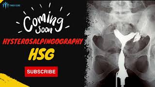 Hysterosalpingography - HSG