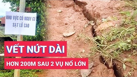Xuất hiện vết nứt dài hơn 200 mét sau 2 tiếng nổ lớn ở Đắk Nông