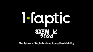 Haptic SXSW24 | The Future of Tech-Enabled Accessible Mobility with Uber