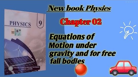 Equations of Motion under Gravity | Free Fall & Relativity | 9th Class Physics Chapter 2 New Book