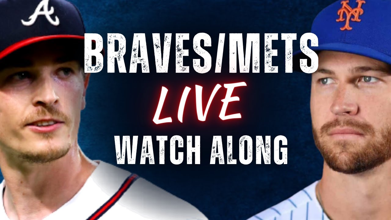 Atlanta Braves vs. New York Mets Live Watch-Along