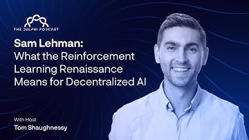 Sam Lehman: What the Reinforcement Learning Renaissance Means for Decentralized AI