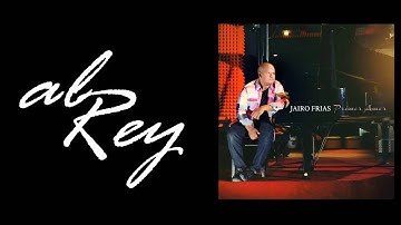 Al Adorar - Jairo Frías Ft. @DannyBerriosOficial  (Video Letras)