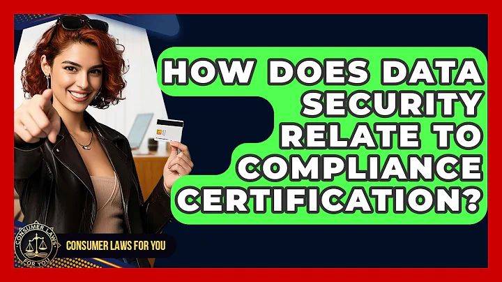 How Does Data Security Relate To Compliance Certification? - Consumer Laws For You