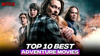 Top 10 Best ADVENTURE Movies of All Time On Netflix - 2022 | Best Movies List To Watch Right Now