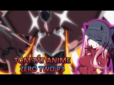 Video Tóm Tắt Anime Hay : Zero Two - Darling in the Franxx... - youtube