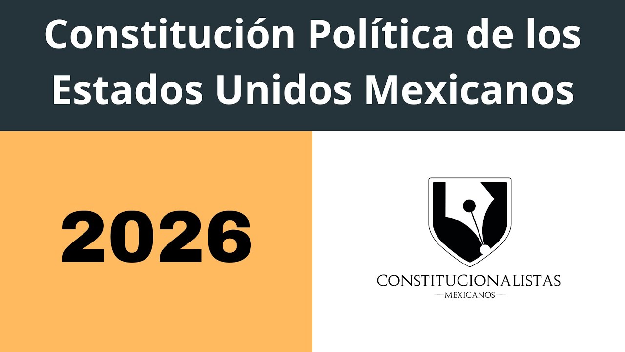 Constitución Política de los Estados Unidos Mexicanos 2026 arts. 1 a 38 ...