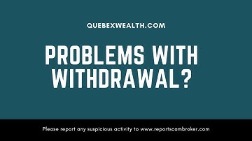 quebexwealth.com Withdrawal Problem? Share Report