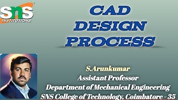 CAD DESIGN PROCESS / .ARUNKUMAR / APME / SNSCT