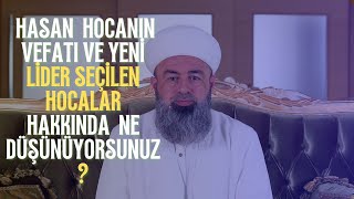 Hasan Hocanin Vefati Ve Yeni̇ Li̇der Seçi̇len Hocalar Hakkinda Ne Düşünüyorsunuz ?