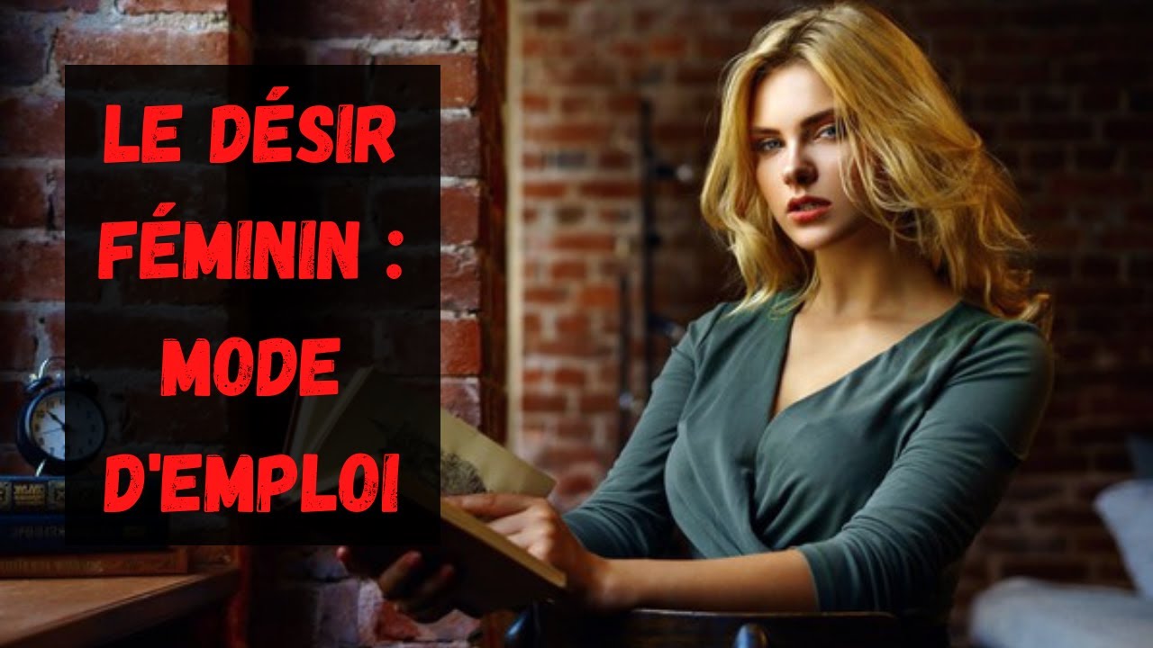 Comment cultiver le désir d'une femme ? ( Psychologie du désir féminin