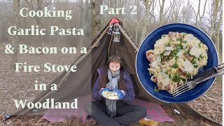 Part 2 / Cooking Garlic Pasta & Bacon Woodland Fire Stove Lavvu Tent Shelter #bushcraft #cooking