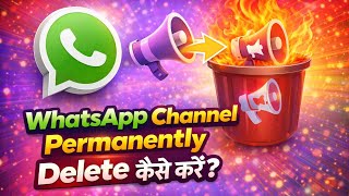 Whatsapp Channel Permanently Delete Kaise Kare Delete Whatsapp Channel Step-By-Step Tech Frack