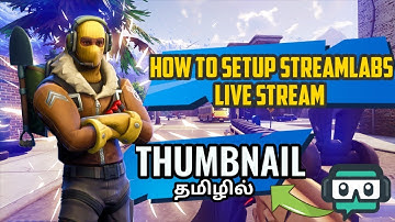 HOW TO SETUP STREAMLABS LIVE STREAM THUMBNAIL IN MOBILE FULL EXPLAIN IN தமிழில்....