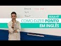 COMO DIZER PONTO EM INGLÊS AULA 47 PARA INICIANTES PROFESSOR KENNY COMO DIZER PONTO EM INGLÊS AULA 47 PARA INICIANTES PROFESSOR KENNY