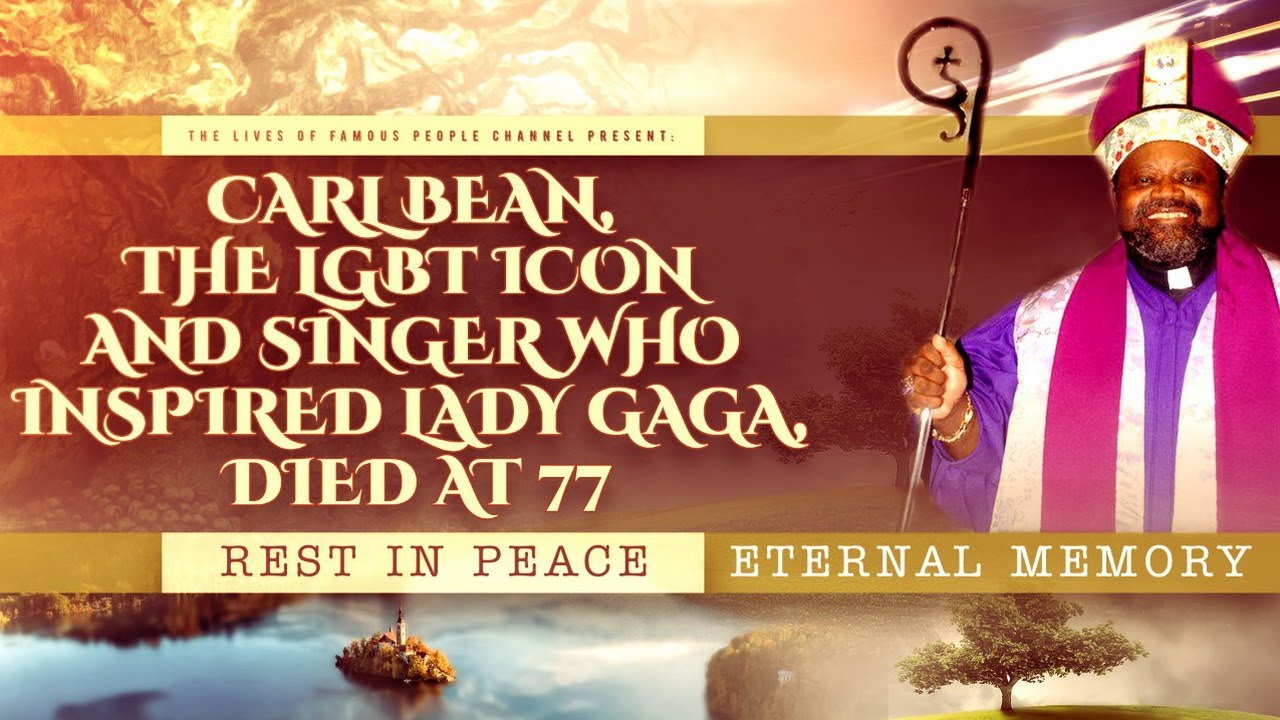 Сarl Bean, The LGBT Icon And Singer Who Inspired Lady Gaga, Died At 77