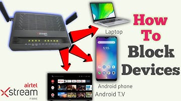 Airtel   Router Me Device Block Kaise Kare I How to Block Connected Devices in Airtel Xstream Router