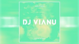 Dj Vianu - Beloved (GeoM Remix)