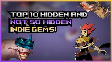My Top 10 Hidden and Not So Hidden Indie Gems! (2025)
