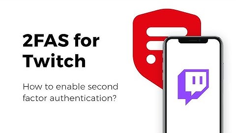 How to set up two-factor authentication (2FA) for Twitch