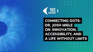 Connecting Dots: Dr. Josh Miele on Innovation, Accessibility, and a Life Without Limits